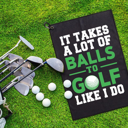 It Takes A Lot of Ball to Golf Like Printed Microfiber Towel, Funny Golf Gifts for Men Women Dad Mom Grandpa