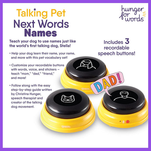 Hunger For Words Talking Pet Next Words Names - 3 Piece Set of Recordable Speech Buttons for Dog Training