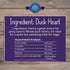 Freeze Dried Dog Treats, Duck Heart, All Natural Freeze-Dried Dog Treat & Snacks, Made in USA, 8 oz