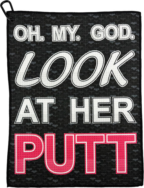 Oh My God Look at Her Putt Golf Towel – Funny Printed Golf Gifts for Women
