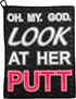 Oh My God Look at Her Putt Golf Towel – Funny Printed Golf Gifts for Women