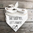 Generic She Said Yes! Lets Pawty Dog Bandana Engagement Announcement Wedding Party Celebrate pet attite (Large)