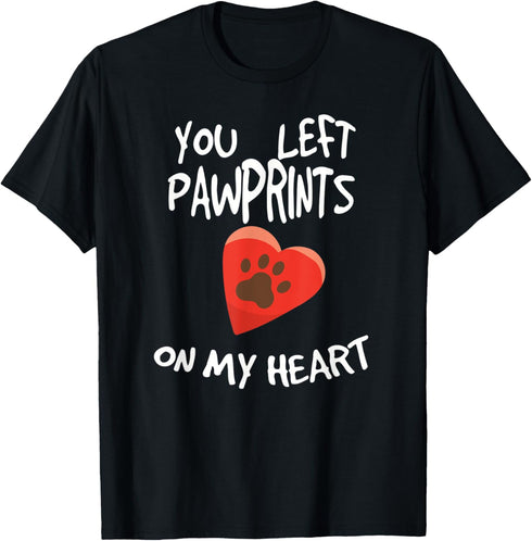 You Left Pawprints On My Heart - Pet Dog Loss T-Shirt
